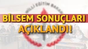 BİLSEM TARAMA UYGULAMA SONUÇLARI AÇIKLANDI