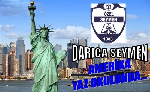 DARICA SEYMEN AMERİKA YAZ OKULUNDA...