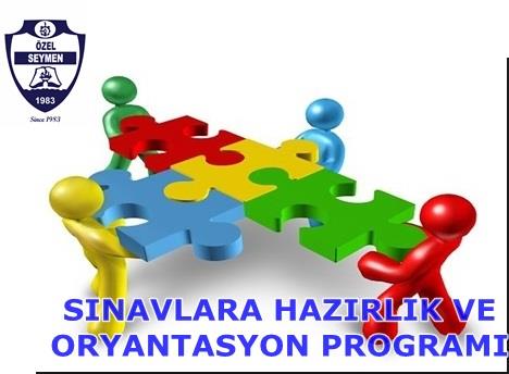 SINAVLARA HAZIRLIK VE ORYANTASYON PROGRAMI