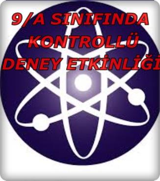 9-A SINIFINDA KONTROLLÜ DENEY ETKİNLİĞİ