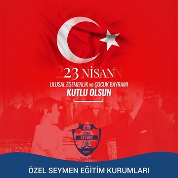 23 NİSAN ULUSAL EGEMENLİK VE ÇOCUK BAYRAMI KUTLU OLSUN