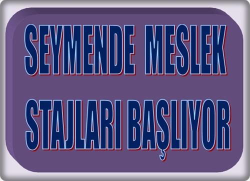 MESLEK STAJLARI BAŞLIYOR...