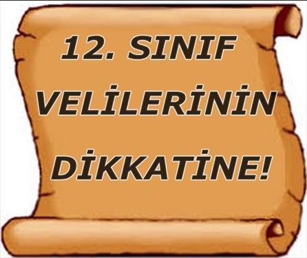 12. SINIF VELİLERİNİN DİKKATİNE!