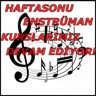 HAFTASONU ENSTRÜMAN KURSLARIMIZ DEVAM EDİYOR