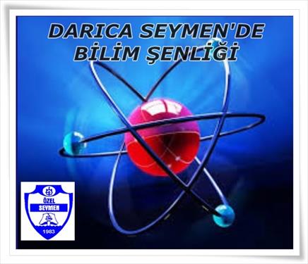 DARICA SEYMEN"DE BİLİM ŞENLİĞİ