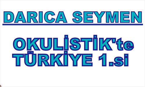 DARICA SEYMEN OKULİSTİK TÜRKİYE 1.Sİ