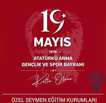 19 MAYIS ATATÜRK'Ü ANMA GENÇLİK VE SPOR BAYRAMIMIZ KUTLU OLSUN..