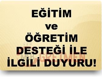 EĞİTİM ÖĞRETİM DESTEĞİNDEN FAYDALANMAK İSTEYEN VELİLERİMİZİN DİKKATİNE