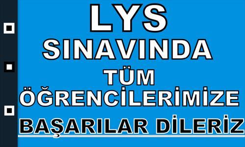 LYS SINAVINDA TÜM ÖĞRENCİLERİMİZE BAŞARILAR DİLERİZ.