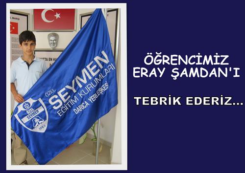 ÖĞRENCİMİZ ERAY ŞAMDAN"I TEBRİK EDERİZ....