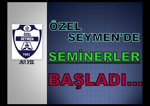 ÖZEL SEYMEN"DE SEMİNERLER BAŞLADI...