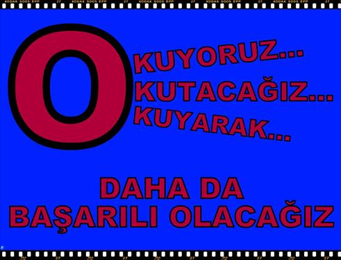 “OKUYORUZ, OKUTACAĞIZ OKUYARAK DAHA DA BAŞARILI OLACAĞIZ..."