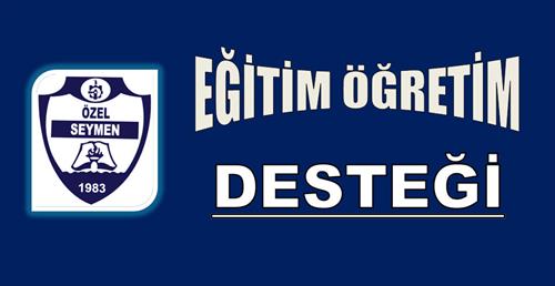 EĞİTİM ÖĞRETİM DESTEĞİ