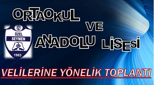 ORTAOKUL VE ANADOLU LİSESİ VELİLERİNE YÖNELİK TOPLANTI