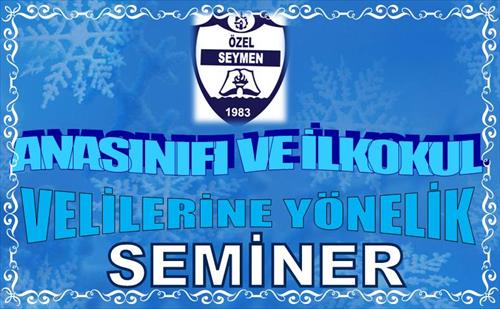 ANASINIFI VE İLKOKUL VELİLERİNE YÖNELİK SEMİNER