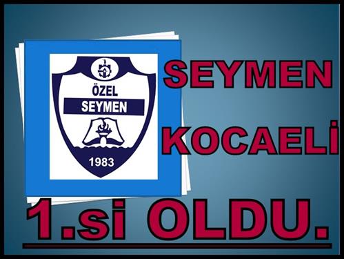 SEYMEN KOLEJİ SBS / OYP"DE KOCAELİ 1. Sİ OLDU. 