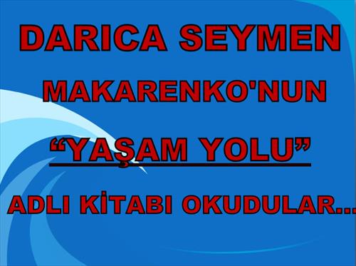 Darıca Seymen Makarenko"nın "Yaşam Yolu" adlı kitabını okudu...