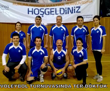 VOLEYBOL TURNUVASINDA TER DÖKTÜK...